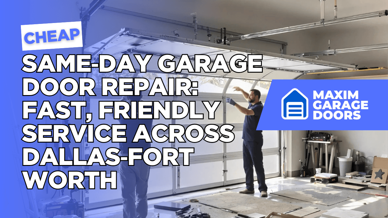 Same‑Day Garage Door Repair: Fast, Friendly Service Across Dallas‑Fort Worth